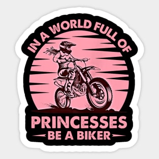 In A World Full Of Princesses Be A Biker Vintage Girls Lady Motocross Sticker